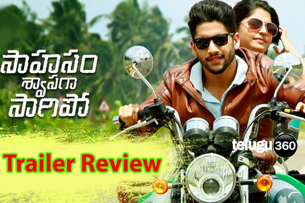 Naga Chaitanya's Saahasam Swaasaga Saagipo Trailer Review, Gautham Menon SSS Theatrical Trailer Review, Manjima Mohan SSS Trailer Review