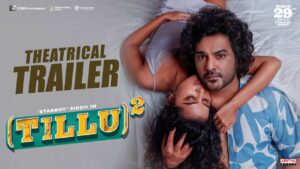 Tillu Square trailer lives up to the sky-high expectations!